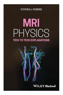 (PDF) FREE MRI Physics: Tech to Tech Explanations by Stephen J. Powers