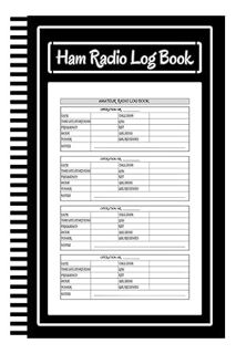 DOWNLOAD EBOOK Ham Radio Log Book: 6/9 format, 130 pages to detail each operational aspect. by Alix