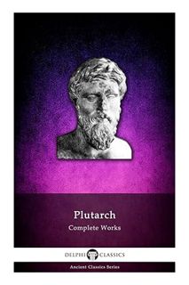 (PDF Download) Delphi Complete Works of Plutarch (Illustrated) (Delphi Ancient Classics Book 13) by