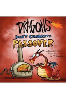Download PDF Dragons Don't Celebrate Passover (Loveable Monster Holiday) by Michelle Franklin