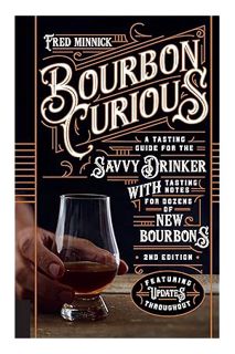 PDF Ebook Bourbon Curious: A Tasting Guide for the Savvy Drinker with Tasting Notes for Dozens of Ne