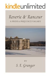 DOWNLOAD PDF Reverie & Rancour: A Pride & Prejudice Vagary by S. E. Granger