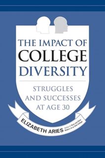 [ePUB] Download The Impact of College Diversity: Struggles and Successes at Age 30