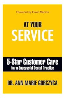 (PDF FREE) At Your Service: 5-Star Customer Care for a Successful Dental Practice by Ann Marie Gorcz