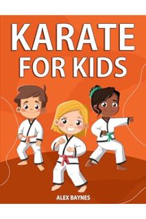PDF Free Karate for Kids: Easy Step By Step Instructions & Videos To Learn Martial Arts for Kids! by