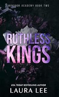 [Read] [EBOOK EPUB KINDLE PDF] Ruthless Kings: A Dark High School Bully Romance (Windsor Academy Boo