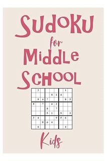 Download PDF Sudoku For Middle School Kids: Solving Sudoku Puzzles and Activity Book for Kids of All