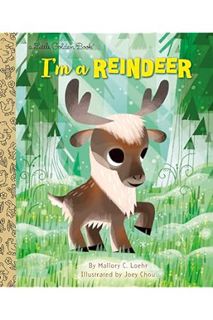 (PDF Free) I'm a Reindeer: A Christmas Book for Kids (Little Golden Book) by Mallory Loehr
