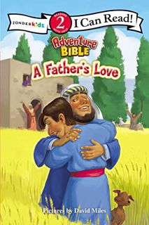 [READ] EPUB KINDLE PDF EBOOK A Father's Love: level 2 (I Can Read! / Adventure Bible) by  Zondervan
