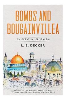 Ebook Download Bombs and Bougainvillea: An Expat in Jerusalem by L. E. Decker