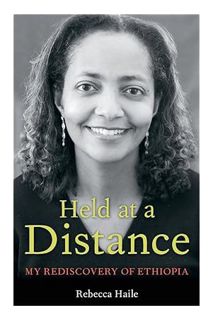 Free PDF Held at a Distance: A Rediscovery of Ethiopia by Rebecca G. Haile