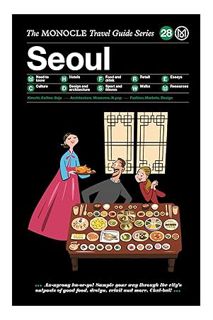 DOWNLOAD PDF The Monocle Travel Guide to Seoul: The Monocle Travel Guide Series (Monocle Travel Guid