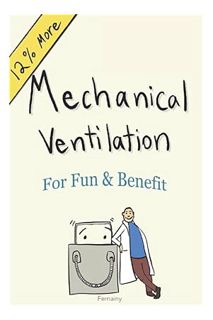PDF Free Mechanical Ventilation: For Fun and Benefit by Khaled Fernainy
