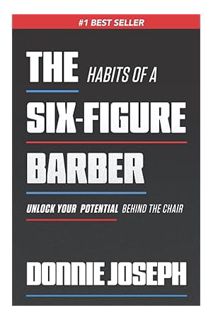 PDF Download The Habits of a Six-Figure Barber: Unlock Your Potential Behind the Chair by Donnie Jos