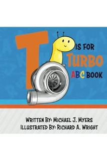 Ebook Download T is for Turbo: ABC Book (Motorhead Garage Series) by Michael J. Myers