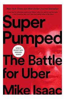 (PDF) (Ebook) Super Pumped: The Battle for Uber by Mike Isaac