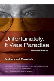 Ebook Free Unfortunately, It Was Paradise: Selected Poems by Mahmoud Darwish