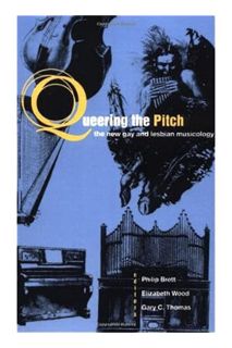 (PDF) DOWNLOAD Queering the Pitch: The New Gay and Lesbian Musicology by Philip Brett