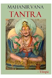 (FREE (PDF) Mahanirvana Tantra: Tantra of the Great Liberation ( Niravana ) by Tilopa