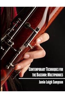 EBOOK PDF Contemporary Techniques for the Bassoon: Multiphonics by Jamie Leigh Sampson