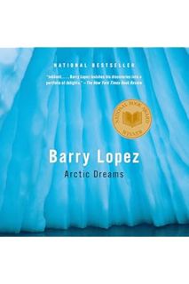 (PDF Download) Arctic Dreams by Barry Lopez