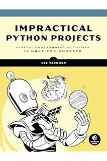 PDF Ebook Impractical Python Projects: Playful Programming Activities to Make You Smarter by Lee Vau