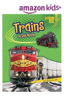 PDF DOWNLOAD Trains on the Move (Lightning Bolt Books ® — Vroom-Vroom) by Lee Sullivan Hill