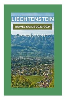 (PDF Free) Liechtenstein Travel Guide 2023/2024: providing you with an ease trips by Judson Green