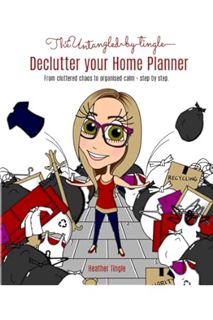 (Ebook Free) The Untangled by Tingle Declutter Your Home Planner: From Cluttered Chaos to Organised