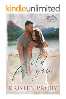 (DOWNLOAD (EBOOK) Wild for You: A Small Town, Age Gap, Single Dad Romance (The Wilds of Montana Book