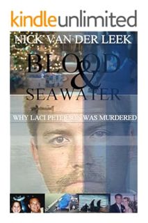 Pdf Free Blood & Seawater: Why Laci Peterson was Murdered (Amber Alert Book 1) by Nick van der Leek