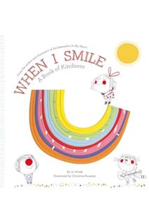 Ebook Download When I Smile: A Book of Kindness (Growing Hearts) by Jo Witek
