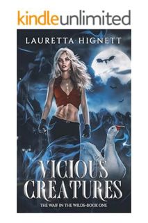 (PDF) DOWNLOAD Vicious Creatures (The Waif in the Wilds Book 1) by Lauretta Hignett