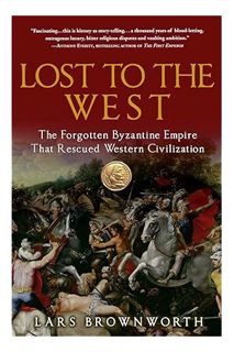 (PDF) (Ebook) Lost to the West: The Forgotten Byzantine Empire That Rescued Western Civilization by