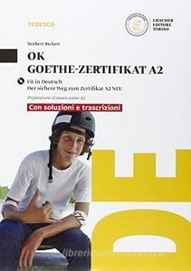 READ [PDF] Ok Goethe-zertifikat A2. Con soluzioni. Per la Scuola media. Con e-book. Con espansione o