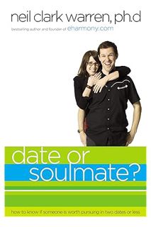 (DOWNLOAD) (Ebook) Date or Soul Mate?: How to Know if Someone is Worth Pursuing in Two Dates or Less