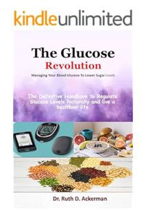 PDF Download The Glucose Revolution: Managing Your Blood Glucose to Lower Sugar Levels: The Definiti