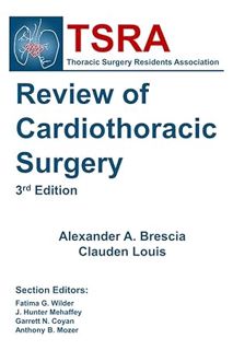 (PDF Download) TSRA Review of Cardiothoracic Surgery (3rd Edition) by Alexander A. Brescia MD MSc