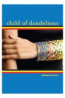 (Ebook Download) Child of Dandelions by Shenaaz Nanji