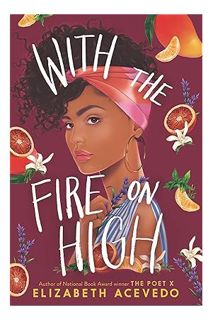 DOWNLOAD PDF With the Fire on High by Elizabeth Acevedo