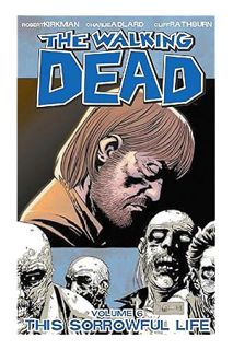 PDF Download The Walking Dead, Vol. 6: This Sorrowful Life by Robert Kirkman