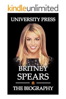 Ebook PDF Britney Spears: The Biography of Britney Spears by University Press