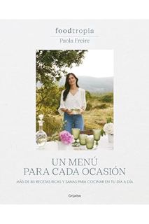 FREE PDF Foodtropia: Un menú para cada ocasión / One Menu for Every Occasion (Spanish Edition) by Pa