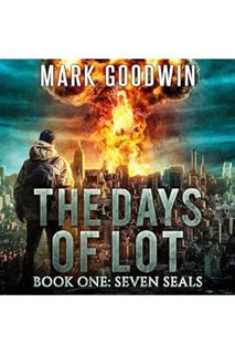 (PDF FREE) The Days of Lot: A Post-Apocalyptic Tale of the End Times by Mark Goodwin