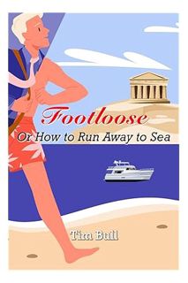 (PDF Download) Footloose: Or How to Run Away to Sea by Tim Bull