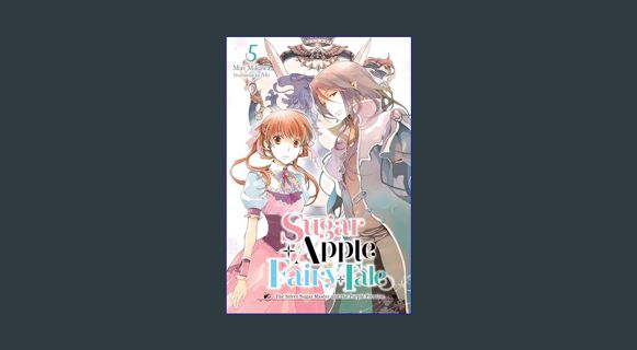 GET [PDF Sugar Apple Fairy Tale, Vol. 5 (light novel): The Silver Sugar Master and the Purple Promi