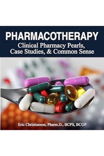 PDF Download Pharmacotherapy: Improving Medical Education Through Clinical Pharmacy Pearls, Case Stu