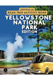 (PDF) DOWNLOAD Roadtrip Activity Book Yellowstone National Park Edition: Road trip games for kids 8-