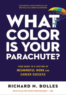 ☞Read Download⚡️ What Color Is Your Parachute?: Your Guide to a Lifetime of