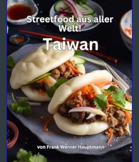 Epub Kndle Streetfood aus aller Welt - Taiwan: Lernen Sie im Rahmen unserer kulinarischen Weltreise